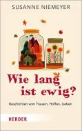 Wie lang ist ewig? di Susanne Niemeyer edito da Herder Verlag GmbH