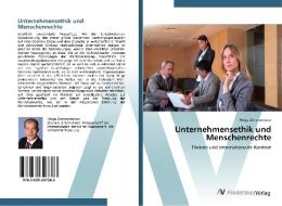 Unternehmensethik und Menschenrechte di Helge Zimmermann edito da AV Akademikerverlag