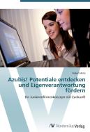 Azubis! Potentiale entdecken und Eigenverantwortung fördern di Robert Ante edito da AV Akademikerverlag