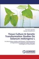 Tissue Culture & Genetic Transformation Studies On Solanum melongena L di Thirunahari Ugandhar, Madaloju Venkateshwarlu edito da LAP Lambert Academic Publishing
