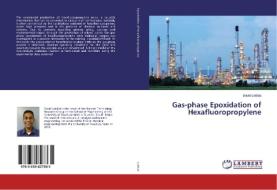 Gas-phase Epoxidation of Hexafluoropropylene di David Lokhat edito da LAP Lambert Academic Publishing