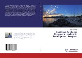 Fostering Resilience Through a Leadership Development Program di Adam Boudreaux edito da LAP Lambert Academic Publishing