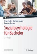 Sozialpsychologie für Bachelor di Peter Fischer, Kathrin Jander, Joachim Krueger edito da Springer-Verlag GmbH