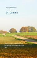 Mi Camino di Henry Fassmacher edito da Books on Demand
