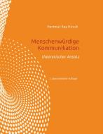 Menschenwürdige Kommunikation di Hartmut Hirsch edito da Books on Demand