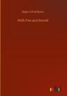 With Fire and Sword di Major S. H. M Byers edito da Outlook Verlag