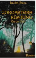 Zoroasters Rüstung di Joakim Franz edito da Books on Demand