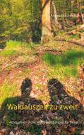 Waldauszeit zu zweit di Andreas Schwab edito da Books on Demand