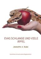 Evas Schlange und viele Äpfel di Jeanette A. Koke edito da Books on Demand