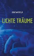 Lichte Träume di Deniz Waters jr. edito da Books on Demand