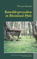 Rotwildrepressalien Forst vor Wild di Werner Schmitt edito da Books on Demand