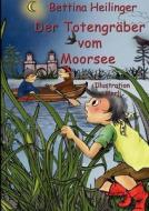 Der Totengr Ber Vom Moorsee di Bettina Heilinger edito da Books On Demand