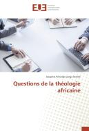 Questions de la théologie africaine di Josaphat Krikaidja Longa Semire edito da Editions universitaires europeennes EUE