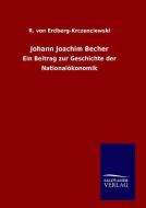 Johann Joachim Becher di R. von Erdberg-Krczenciewski edito da TP Verone Publishing