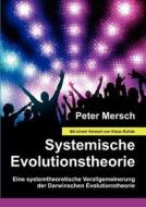 Systemische Evolutionstheorie di Peter Mersch edito da Books On Demand