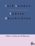 Südsee-Geschichten di Jack London edito da Gröls Verlag