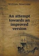 An Attempt Towards An Improved Version di William Newcome edito da Book On Demand Ltd.
