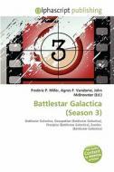 Battlestar Galactica (season 3) edito da Alphascript Publishing