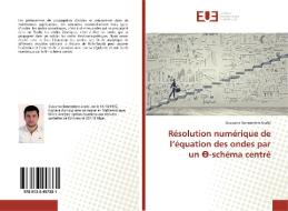 Résolution numérique de l'équation des ondes par un ¿-schéma centré di Oussama Benmeriem Araibi edito da Editions universitaires europeennes EUE
