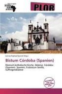 Bistum Cordoba (spanien) edito da Betascript Publishing