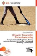 Chronic Traumatic Encephalopathy edito da Cel Publishing