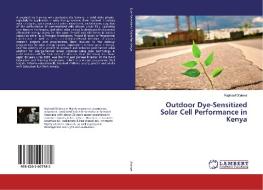 Outdoor Dye-Sensitized Solar Cell Performance in Kenya di Raphael Otakwa edito da LAP Lambert Academic Publishing