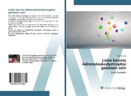 Liebe könnte Adrenoleukodystrophie gewesen sein di Nubia León edito da AV Akademikerverlag