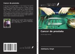 Cancer de prostata di Abhilasha Singh edito da Ediciones Nuestro Conocimiento