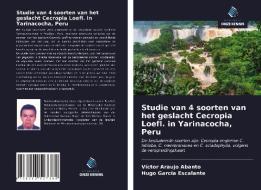 Studie van 4 soorten van het geslacht Cecropia Loefl. in Yarinacocha, Peru di Víctor Araujo Abanto, Hugo García Escalante edito da Uitgeverij Onze Kennis