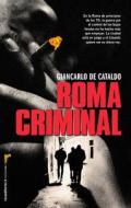 Roma Criminal = Criminal Rome di Giancarlo de Cataldo edito da Roca Editorial