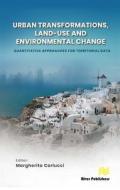 Urban Transformations, Land-use, And Environmental Change: Quantitative Approaches For Territorial Data edito da River Publishers