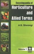 Encyclopaedia of Horticulture and Allied Terms Vol. 1 di Amit Baran Sharangi edito da Daya Publishing House