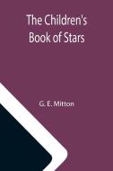 The Children's Book of Stars di G. E. Mitton edito da Alpha Editions