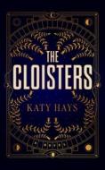 The Cloisters di Katy Hays edito da BLACKSTONE PUB
