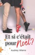 Et Si C'etait Pour Noel ? di Audrey Wierre edito da Independently Published