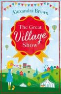 The Great Village Show di Alexandra Brown edito da HarperCollins Publishers