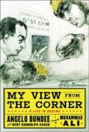 My View From The Corner di Angelo Dundee, Bert Randolph Sugar edito da Mcgraw-hill Education - Europe