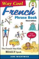 Way-cool French Phrase Book di Jane Wightwick edito da Mcgraw-hill Education - Europe
