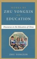 Discourses On The Education Of China di Zhu Yongxin edito da Mcgraw-hill Education - Europe