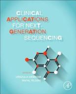 Clinical Applications for Next-Generation Sequencing di Urszula Demkow edito da Elsevier Science Publishing Co Inc
