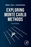 Exploring Monte Carlo Methods di William L. Dunn, J. Kenneth Shultis edito da Elsevier Science Publishing Co Inc