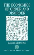 The Economics of Order and Disorder: The Market as Organizer and Creator di Jacques Lesourne edito da OXFORD UNIV PR