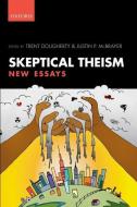Skeptical Theism di Trent Dougherty edito da OUP Oxford