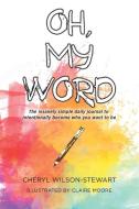Oh, My Word di Cheryl Wilson-Stewart edito da Tellwell Talent