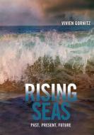 Rising Seas di Vivien Gornitz edito da Columbia University Press