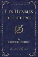 Les Hommes De Lettres (classic Reprint) di Edmond De Goncourt edito da Forgotten Books