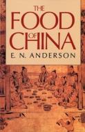 The Food of China (Paper) di E. N. Anderson edito da Yale University Press