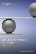 An Updated Measure of Poverty: (Re)Drawing the Line di National Academies Of Sciences Engineeri, Division Of Behavioral And Social Scienc, Committee On National Statistics edito da NATL ACADEMY PR