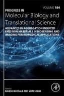 Advances In Aggregation Induced Emission Materials In Biosensing And Imaging For Biomedical Applications edito da Elsevier Science & Technology