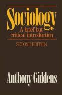 Sociology: A Brief but Critical Introduction di Anthony Giddens edito da Red Globe Press